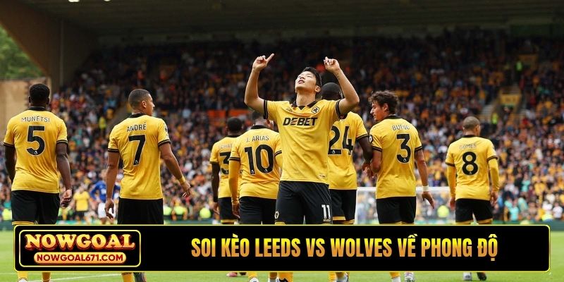 Soi kèo Leeds vs Wolves về phong độ